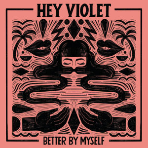 收聽Hey Violet的Better By Myself歌詞歌曲