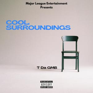 收聽T Da GMB的Cool Surroundings歌詞歌曲
