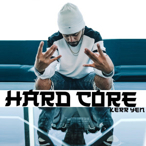 ดาวน์โหลดและฟังเพลง Hardcore (Explicit) พร้อมเนื้อเพลงจาก Kerr Yen