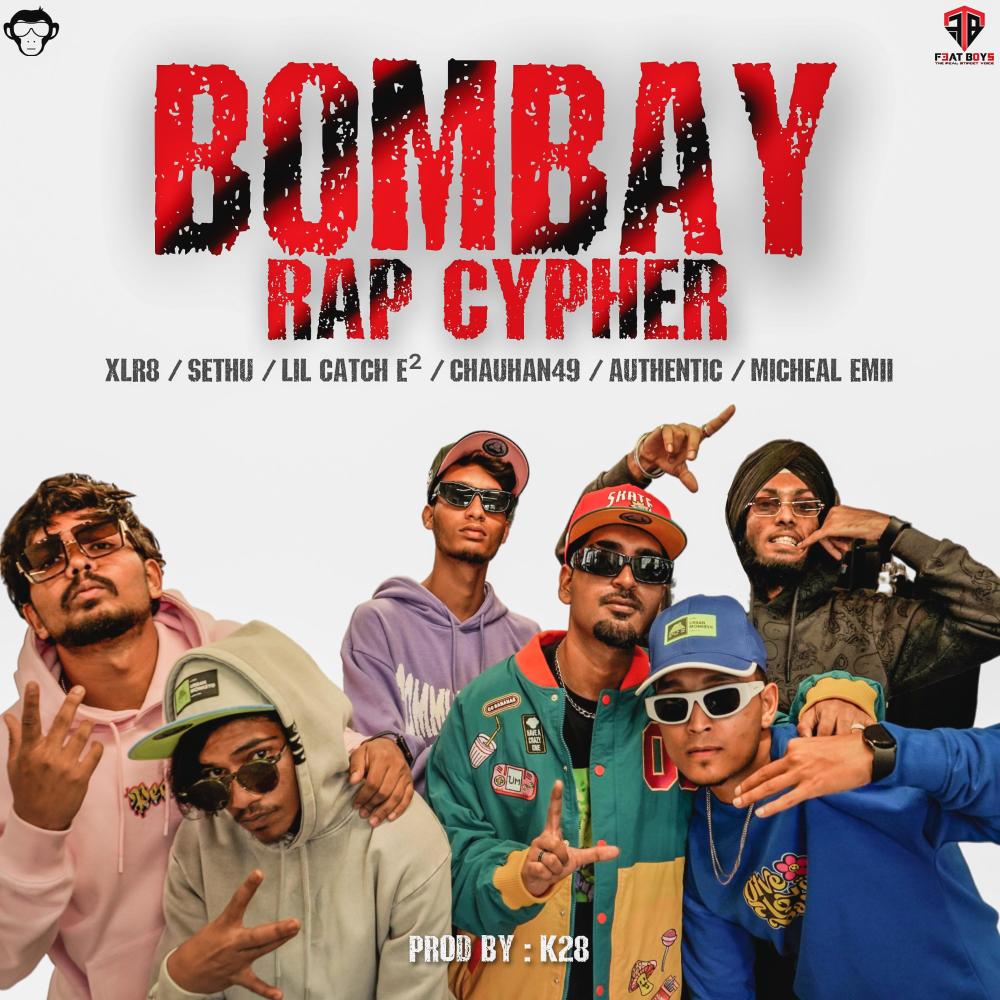 Bombay Rap Cypher (feat. K28, XLR8, SETHU, LIL CATCH E², CHAUHAN49 & AUTHENTIC) (Explicit)