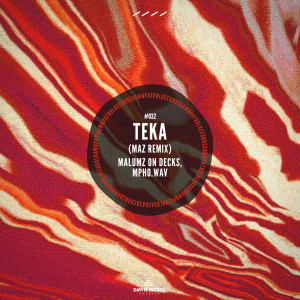 Malumz On Decks的專輯Teka (Maz Remix)