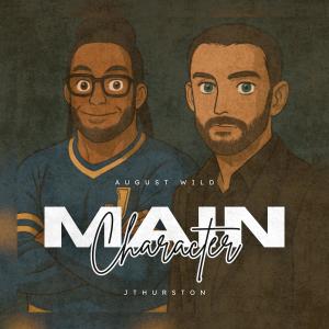 August Wild的專輯Main Character (feat. Jthurston) [Explicit]