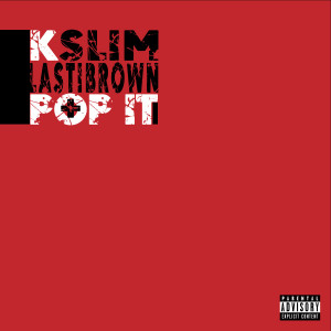 收聽Kslim的Pop It (Explicit)歌詞歌曲
