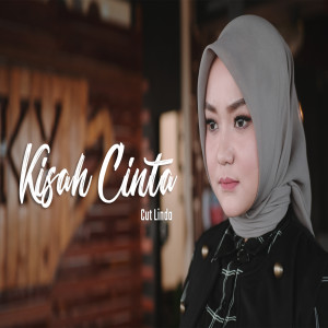 Dengarkan Kisah Cinta lagu dari Cut Linda dengan lirik