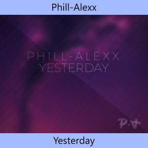 Listen to Yesterday (Original Mix) song with lyrics from Phill-Alexx