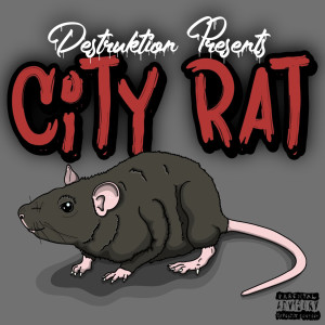 Destruktion的专辑City Rat (Explicit)