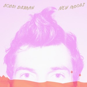 อัลบัม New Moods ศิลปิน Bobby Birdman