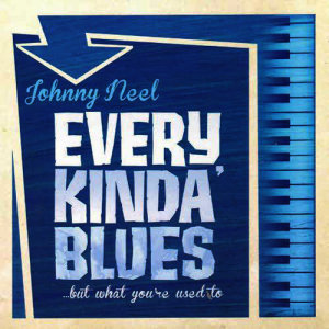 Johnny Neel的專輯Every Kinda Blues...But What You're Used To