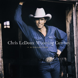 Chris Ledoux的專輯Wyoming Cowboy: A Collection