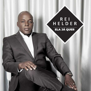 Rei Helder的專輯Ela Já Quer