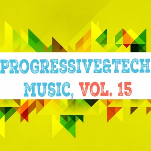 Various Artists的專輯Progressive & Tech Music, Vol. 15