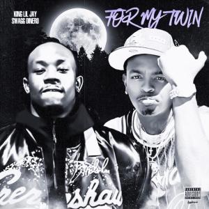 ดาวน์โหลดและฟังเพลง For My Twin (feat. King Lil Jay) (Explicit) พร้อมเนื้อเพลงจาก Swagg Dinero