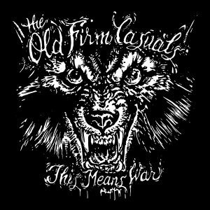 收聽The Old Firm Casuals的This Means War歌詞歌曲