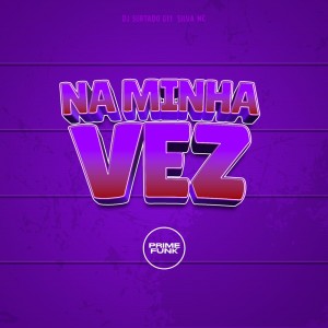 收聽DJ Surtado 011的Na Minha Vez (Explicit)歌詞歌曲