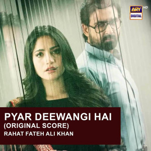 Album Pyar Deewangi Hai (Original Score) oleh Rahat Fateh Ali Khan