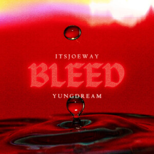 Listen to Bleed (Explicit) song with lyrics from itsJoeway