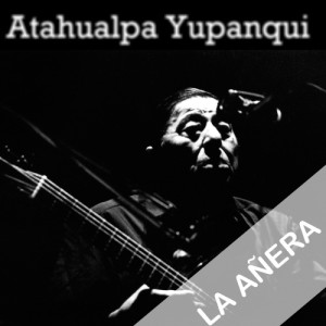 ดาวน์โหลดและฟังเพลง Way on the valleys พร้อมเนื้อเพลงจาก Atahualpa Yupanqui