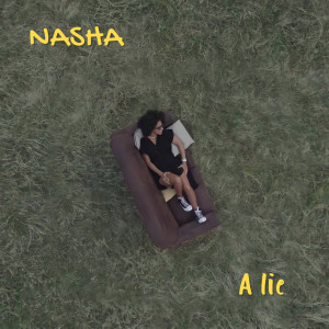Dengarkan lagu A Lie (Explicit) nyanyian Nasha dengan lirik
