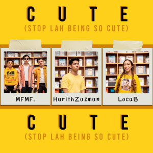 อัลบัม Cute (Stop Lah Being So Cute) ศิลปิน LOCA B