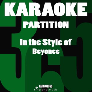收聽Karaoke 365的Partition (In the Style of Beyonce) [Karaoke Version] (Explicit) (Karaoke Version)歌詞歌曲