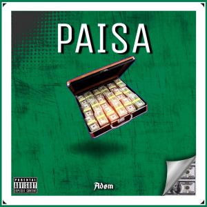 Listen to PAISA (Explicit) song with lyrics from Adøm