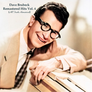 อัลบัม Remastered Hits Vol. 4 (All Tracks Remastered) ศิลปิน Dave Brubeck Quartet