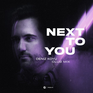 Album Next To You (Club Mix) from Deniz Koyu