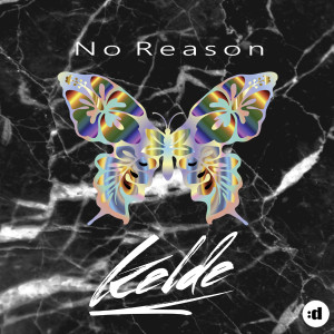 收聽Kelde的No Reason歌詞歌曲