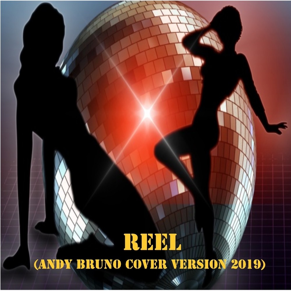 Reel (andy bruno cover version 2019)