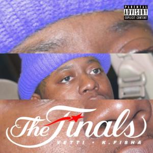 ดาวน์โหลดและฟังเพลง The Finals (feat. K Fisha) (Explicit) พร้อมเนื้อเพลงจาก Billy Vetti