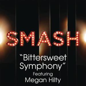 Megan Hilty的專輯Bittersweet Symphony (SMASH Cast Version) [feat. Megan Hilty]