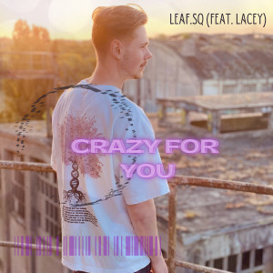 Listen to Crazy for You song with lyrics from Leaf.SQ