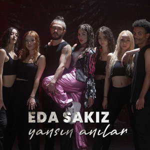 Listen to Yansın Anılar song with lyrics from Eda Sakiz