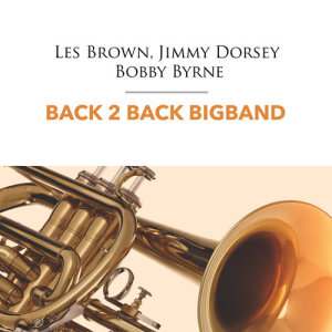 Album Back 2 Back Big Band Volume 3 oleh Les Brown