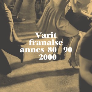 Album Variété française années 80 / 90 / 2000 oleh Various Artists