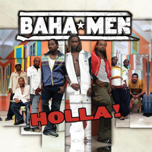 ดาวน์โหลดและฟังเพลง Holla พร้อมเนื้อเพลงจาก Baha Men