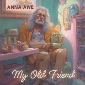 อัลบัม My Old Friend ศิลปิน Anna Awe