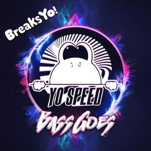 收聽Yo Speed的Bass Goes歌詞歌曲