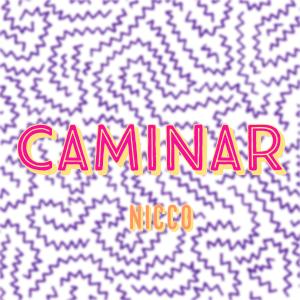 Listen to caminar song with lyrics from Nicco
