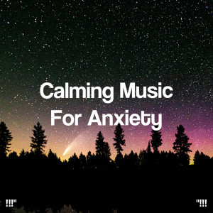 !!!" Calming Music For Anxiety "!!!