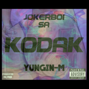 Yungin-M的專輯kodak (feat. Jokerboi_SA) (Explicit)