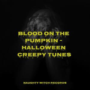 Album Blood on the Pumpkin - Halloween Creepy Tunes from Monster's Halloween Party