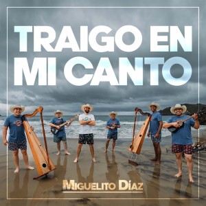 Listen to Traigo En Mi Canto song with lyrics from Miguelito Díaz