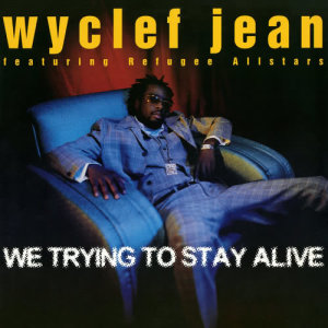 收聽Wyclef Jean的We Trying To Stay Alive (Instrumental)歌詞歌曲