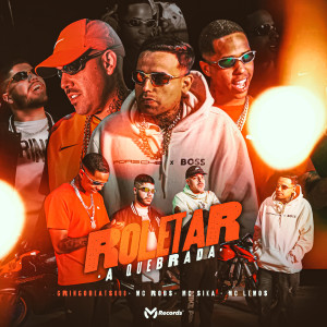 收聽MC Robs的Roletar a Quebrada (Explicit)歌詞歌曲