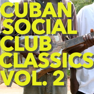 Album Cuban Social Club Classics, Vol. 2 oleh Various