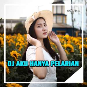 Album DJ AKU HANYA PELARIAN from REMIXER 17