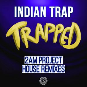 Dengarkan lagu Trapped (2am Project House Main) nyanyian Indian Trap dengan lirik