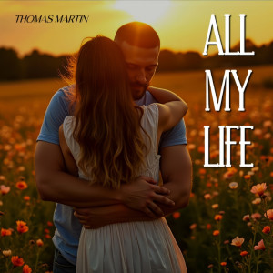 Listen to All My Life song with lyrics from Thomas Martin
