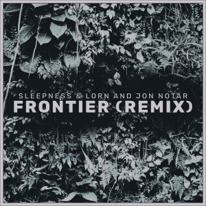 Album frontier (Jon Notar Remix) from sleepless & lorn